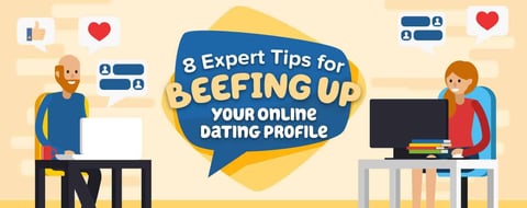 <span style='font-size: 30px;'>8 Expert Tips for Beefing Up Your Online Dating Profile</span> <span style='font-size: 30px;'>8 Expert Tips for Beefing Up Your Online Dating Profile</span>