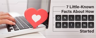 7 Little-Known Facts About How Online Dating Started