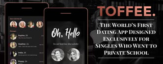 Toffee.Dating: A Dating App for Singles Who Went to Private School