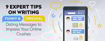 9 Expert Tips on Writing Funny &#038; Original Dating Messages to Impress Your Online Crushes