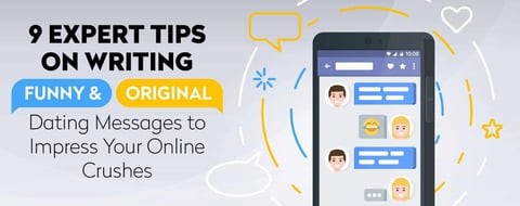 <span style='font-size: 34px;'>9 Expert Tips on Writing Funny & Original Dating Messages to Impress Your Online Crushes</span>