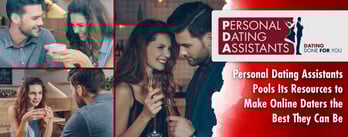 Personal Dating Assistants Makes Online Daters the Best They Can Be