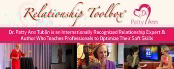 Dr. Patty Ann Tublin is an Internationally Recognized Relationship Expert &amp; Author Who Teaches Professionals to Optimize Their Soft Skills