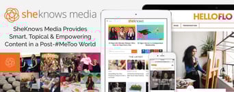 SheKnows Media Provides Smart, Topical &amp; Empowering Content in a Post-#MeToo World