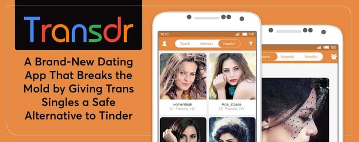Transdr A New Dating App Gives Trans Singles A Safe Alternative To Tinder