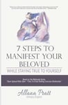 Cover of 7 Steps to Manifest Your Beloved