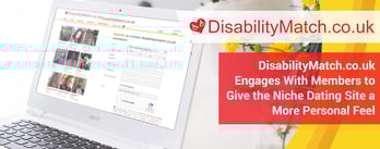 Disability Match Engages With Members to Provide a Personal Feel