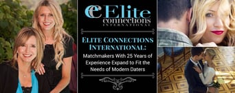 Elite Connections International: Matchmakers With 25 Years of Experience Expand to Fit the Needs of Modern Daters