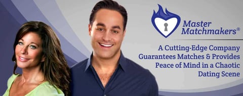 Master Matchmakers®: A Cutting-Edge Company Guarantees Matches & Provides Peace of Mind in a Chaotic Dating Scene Master Matchmakers®: A Cutting-Edge Company Guarantees Matches & Provides Peace of Mind in a Chaotic Dating Scene