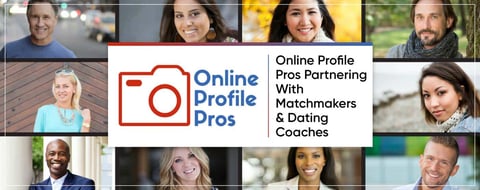 Online Profile Pros™ Partners With Matchmakers & Dating Coaches to Prepare Clients to Be the Best They Can Be Online Profile Pros™ Partners With Matchmakers & Dating Coaches to Prepare Clients to Be the Best They Can Be