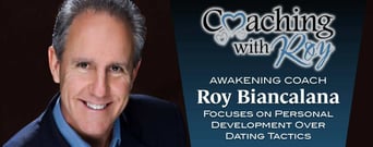 Awakening Coach Roy Biancalana Focuses on Personal Development Over Dating Tactics