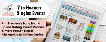 7 in Heaven’s Long Island Speed Dating Events Provide a More Personalized Alternative to Online Dating