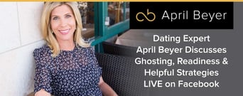 Dating Expert April Beyer Discusses Ghosting, Readiness &#038; Helpful Strategies LIVE on Facebook
