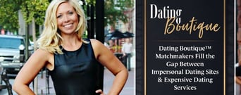 Dating Boutique™ Matchmakers Fill the Gap Between Impersonal Dating Sites &#038; Expensive Dating Services