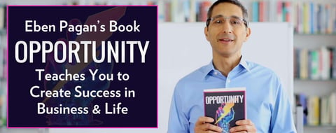 Eben Pagan’s Book “Opportunity” Teaches You to Create Success in Business & Life