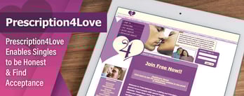 Prescription4Love Enables Singles to be Honest & Find Acceptance
