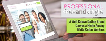 ProfessionalFreeAndSingle: A Well-Known Brand Finds Its Niche