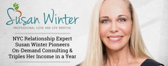 NYC Relationship Expert Susan Winter Pioneers On-Demand Consulting &#038; Triples Her Income in a Year