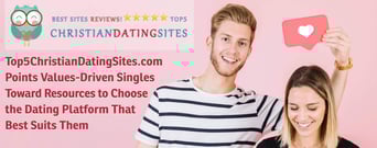 Top5ChristianDatingSites.com Points Values-Driven Singles Toward Resources to Choose the Dating Platform That Best Suits Them