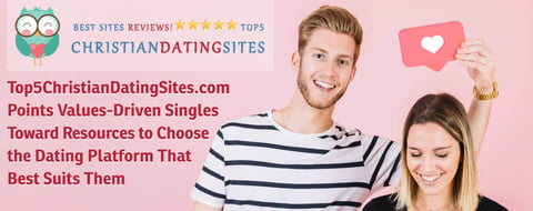 Top5ChristianDatingSites.com Points Values-Driven Singles Toward Resources to Choose the Dating Platform That Best Suits Them Top5ChristianDatingSites.com Points Values-Driven Singles Toward Resources to Choose the Dating Platform That Best Suits Them