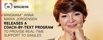 Wingmam™ Anna Maria Jorgensen Releases a Coach-by-Text Program to Provide Real-Time Support to Singles