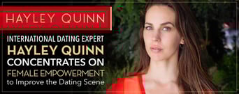 International Dating Expert Hayley Quinn Concentrates on Female Empowerment to Improve the Dating Scene