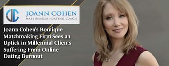 Matchmaker Joann Cohen Sees an Uptick in Millennial Clients