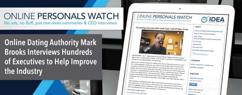 Online Dating Authority Mark Brooks Interviews Hundreds of Executives to Help Improve the Industry Online Dating Authority Mark Brooks Interviews Hundreds of Executives to Help Improve the Industry