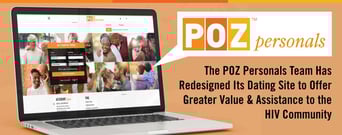 The POZ Personals Team Has Redesigned Its Dating Site to Offer Greater Value &#038; Assistance to the HIV Community