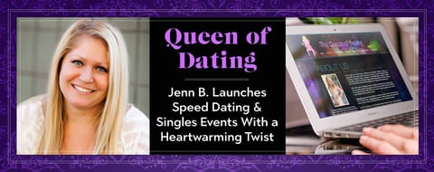 <span style='font-size: 32px;'>The Queen of Dating Jenn B. Launches Speed Dating & Singles Events With a Heartwarming Twist</span> <span style='font-size: 32px;'>The Queen of Dating Jenn B. Launches Speed Dating & Singles Events With a Heartwarming Twist</span>