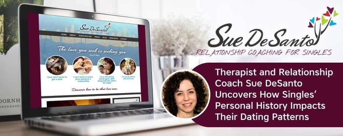 Sue Desanto Uncovers How Personal History Impacts Dating Patterns