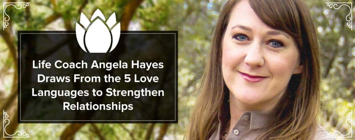 Angela Hayes Uses The Love Languages To Strengthen Relationships