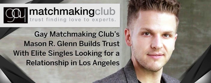 Gay Matchmaking Club Builds Trust With Elite Singles In La