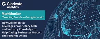 How MarkMonitor Leverages Proprietary Tech and Industry Knowledge to Help Dating Businesses Protect Their Brands Online