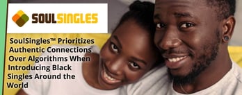 SoulSingles™ Prioritizes Authentic Connections Between Black Singles