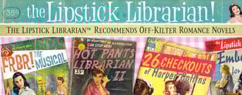 The Lipstick Librarian™ Recommends Off-Kilter Romance Novels for the Modern Dater