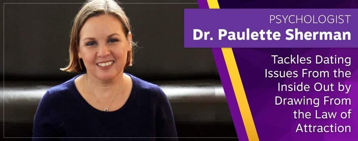Dr Paulette Sherman Tackles Dating From The Inside Out