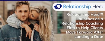 Relationship Hero™ Helps Clients Move Forward After a Date
