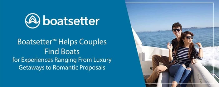 Boatsetter Helps Couples Find Boats For Romantic Experiences