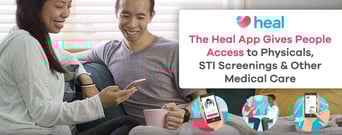 The Heal App Has Facilitated Over 100,000 Doctor House Calls &amp; Given People Access to Physicals, STI Screenings &amp; Other Medical Care