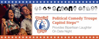 Capitol Steps™ Provide Laughter On Dates