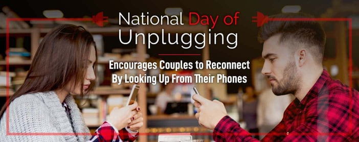 National Day Of Unplugging Encourages Couples To Reconnect