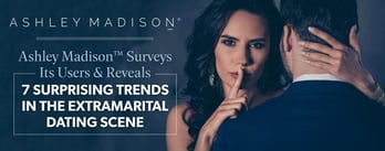 Ashley Madison Reveals 7 Trends in the Extramarital Dating Scene