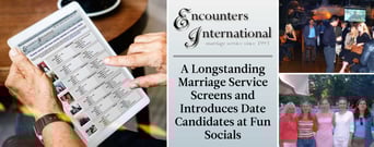 Encounters International: A Longstanding Marriage Service Screens and Introduces Date Candidates at Fun Socials