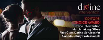 Editors’ Choice Award: Divine Intervention Matchmaking Offers First-Class Dating Services for Canada’s Busy Professionals