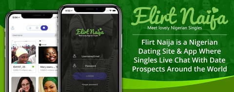 Flirt Naija is a Nigerian Dating Site & App Where Singles Live Chat With Date Prospects Around the World Flirt Naija is a Nigerian Dating Site & App Where Singles Live Chat With Date Prospects Around the World