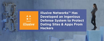 Illusive Networks Protects Dating Sites From Hackers