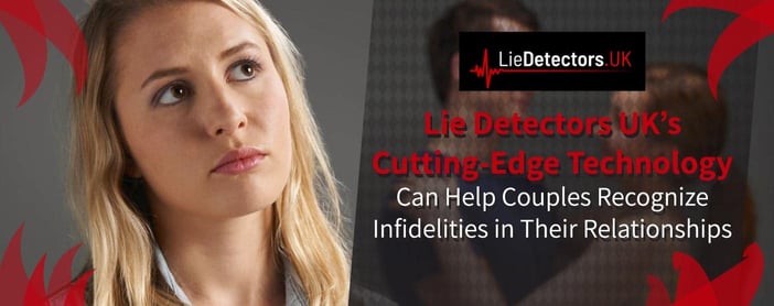 Lie Detectors Uk Helps Couples Recognize Infidelities