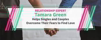 Tamara Green Helps Singles Overcome Dating Fears
