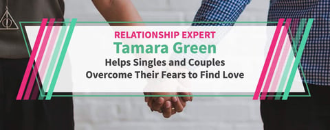 <span style='font-size: 33px;'>Relationship Expert Tamara Green Helps Singles and Couples Overcome Their Fears to Find Love</span>